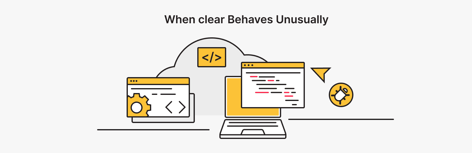 When clear Doesn’t Work
