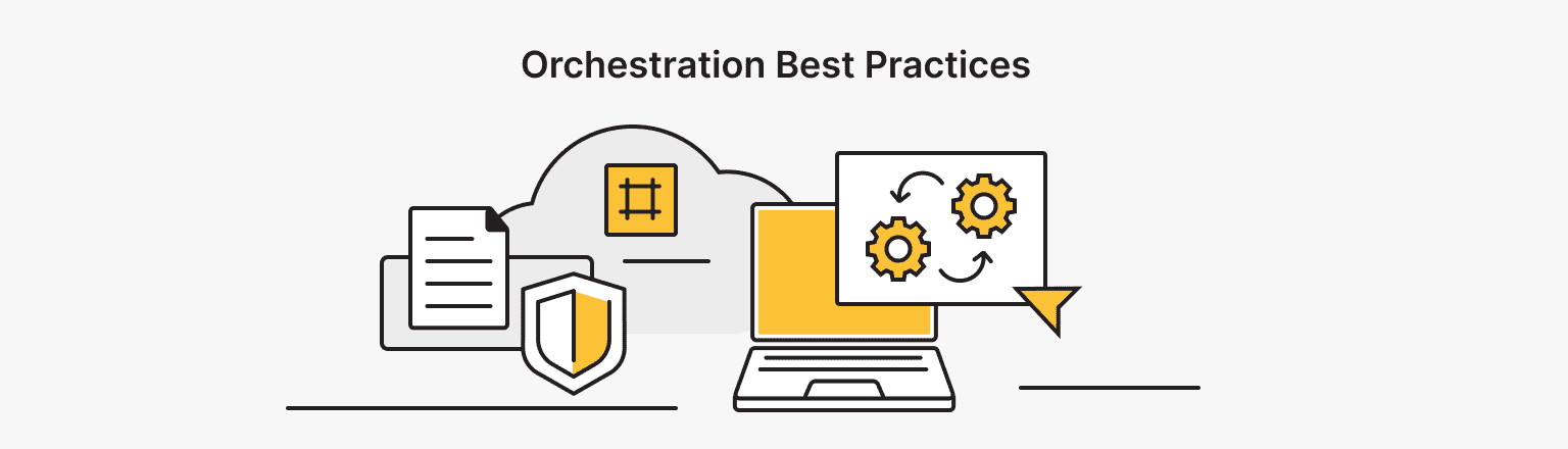 Orchestration Best Practices