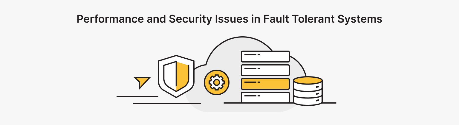 Performance and Security Issues in Fault Tolerant Systems