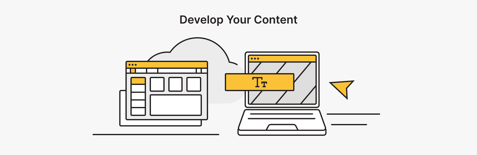Step 6: Develop Your Content