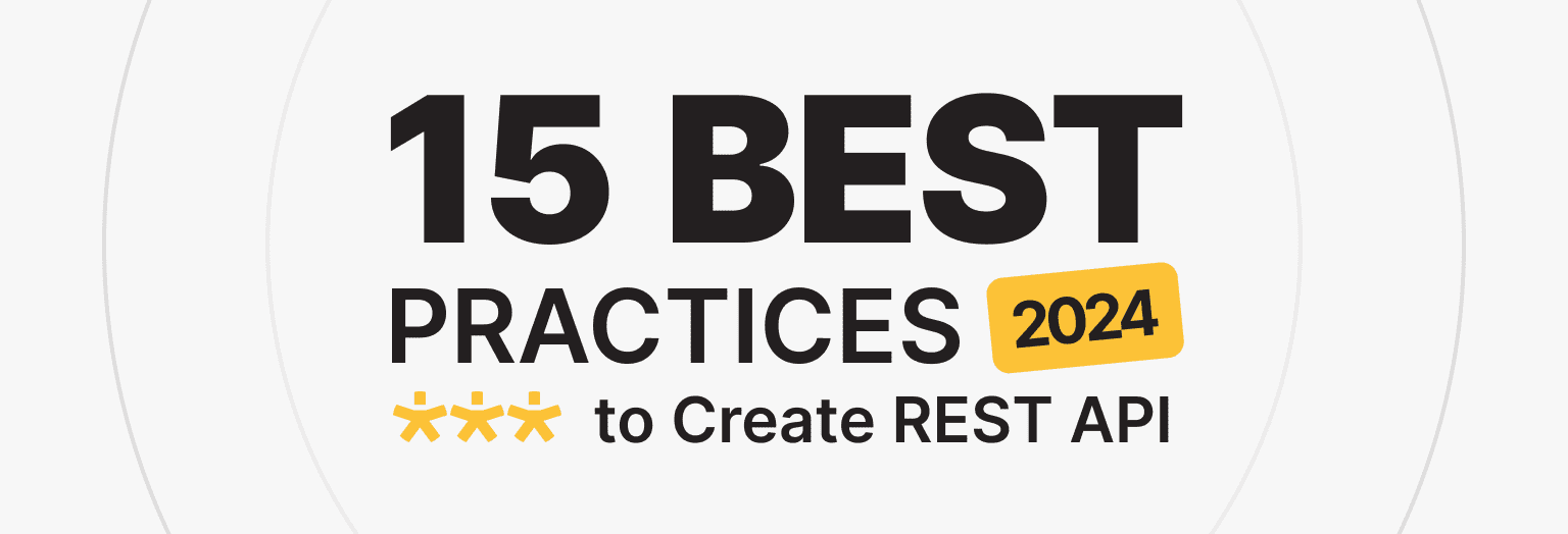 REST API: 15 Best Practices to Create