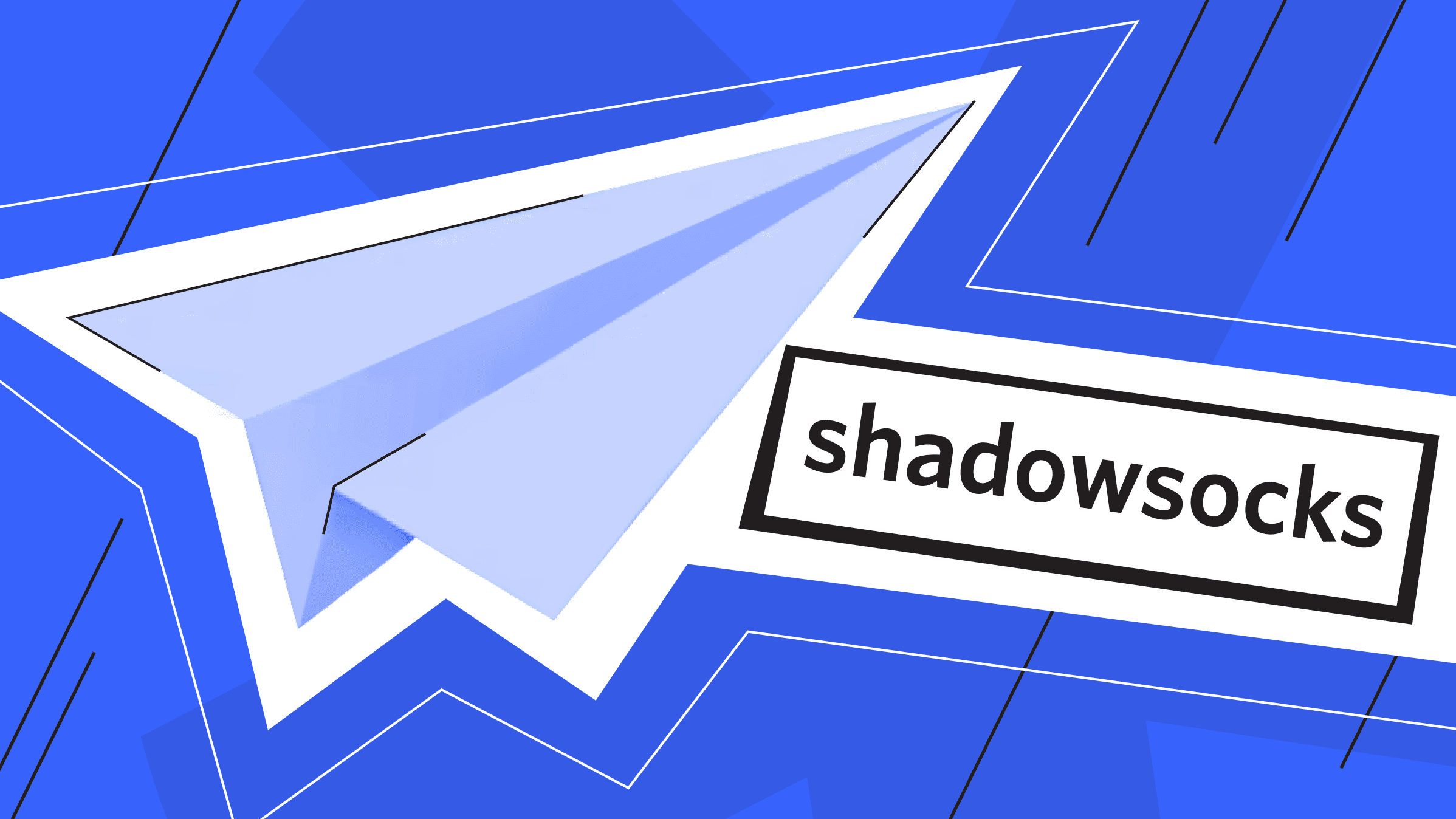 VPN on steroids: what is Shadowsocks and how to use it